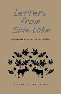 Cover image for Letters From Side Lake: A Chronicle of Life in the North Woods