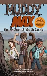 Cover image for Muddy Max: The Mystery of Marsh Creek