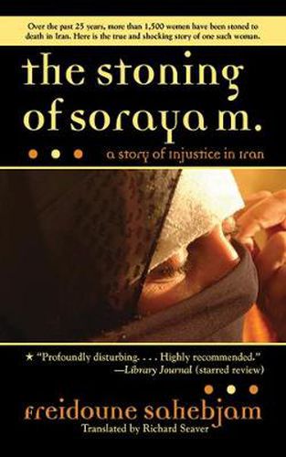 Cover image for The Stoning of Soraya M.: A Story of Injustice in Iran