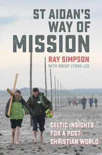 Cover image for St Aidan's Way of Mission: Celtic insights for a post-Christian world