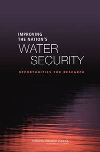 Cover image for Improving the Nation's Water Security: Opportunities for Research