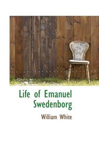 Cover image for Life of Emanuel Swedenborg