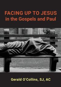 Cover image for FACING UP TO JESUS in the Gospels and Paul