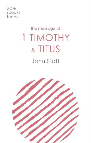 Cover image for The Message of 1 Timothy and Titus: The Life Of The Local Church