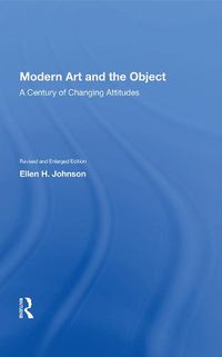 Cover image for Modern Art and the Object: A Century of Changing Attitudes