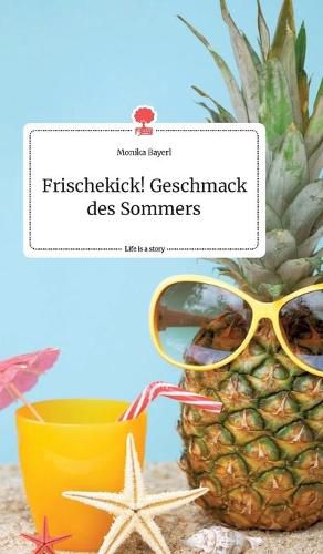 Cover image for Frischekick! Geschmack des Sommers. Life is a Story - story.one