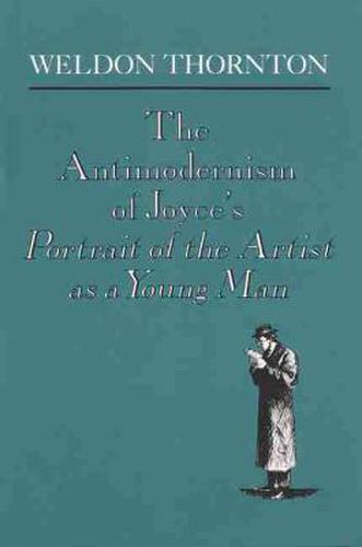 Cover image for The Anti-Modernism of Joyce's a Portrait of the Artist as a Young Man