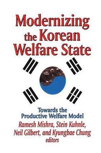 Cover image for Modernizing the Korean Welfare State: Towards the Productive Welfare Model