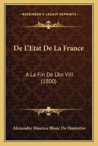 de L'Etat de La France: a la Fin de L'An VIII (1800)