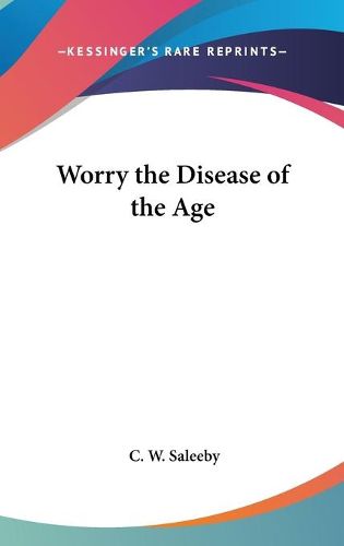 Cover image for Worry the Disease of the Age