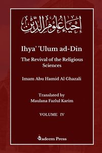 Cover image for Ihya' 'Ulum ad-Din - The Revival of the Religious Sciences - Vol 4