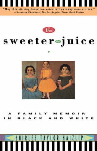 Cover image for The Sweeter the Juice: A Family Memoir in Black and White