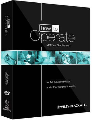 Cover image for How to Operate: For MRCS Candidates and Other Surgical Trainees, Includes 3 DVDs