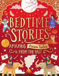Cover image for Bedtime Stories: Amazing Asian Tales from the Past
