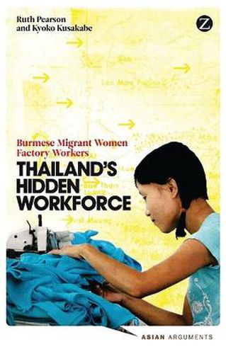 Cover image for Thailand's Hidden Workforce: Burmese Migrant Women Factory Workers