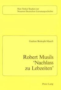 Cover image for Robert Musils Nachlass Zu Lebzeiten