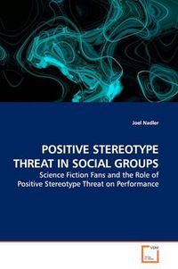 Cover image for Positive Stereotype Threat in Social Groups