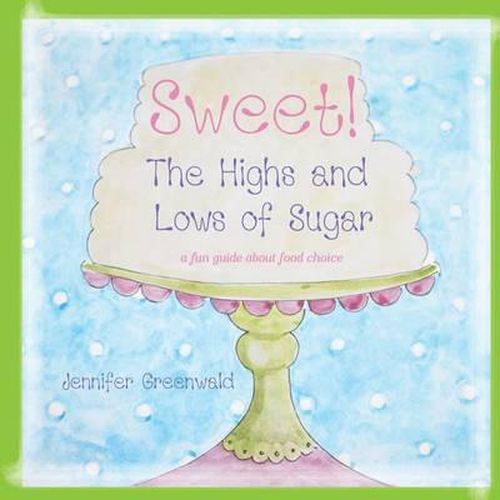 Sweet!: The Highs and Lows of Sugar