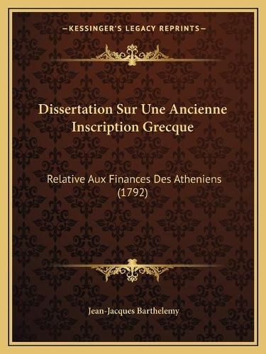 Dissertation Sur Une Ancienne Inscription Grecque: Relative Aux Finances Des Atheniens (1792)