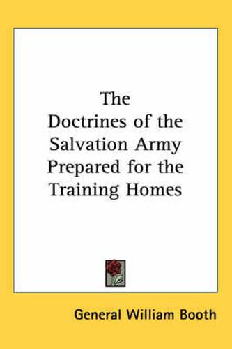 Cover image for The Doctrines of the Salvation Army Prepared for the Training Homes