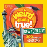 Cover image for Weird But True! New York City: 300 Bizarre Facts About the Big Apple