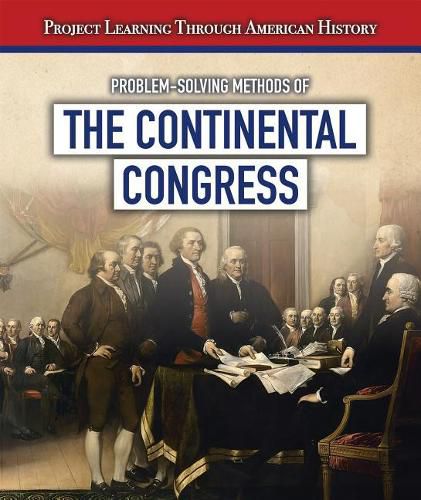 Problem-Solving Methods of the Continental Congress