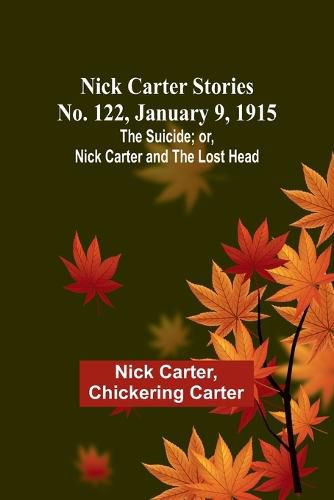 Nick Carter Stories No. 122, January 9, 1915