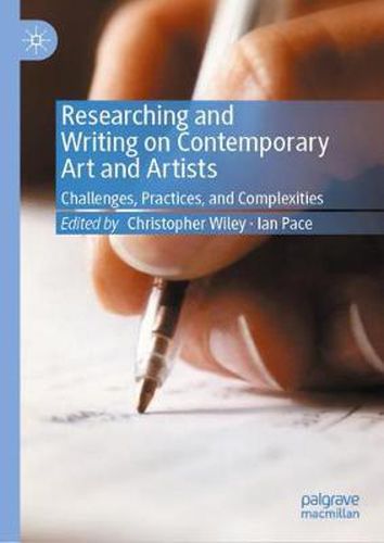 Cover image for Researching and Writing on Contemporary Art and Artists: Challenges, Practices, and Complexities
