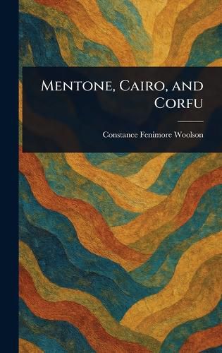Cover image for Mentone, Cairo, and Corfu