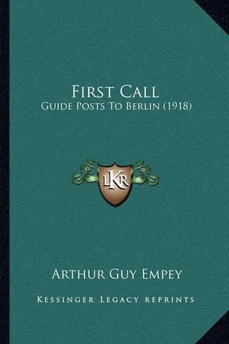 First Call: Guide Posts to Berlin (1918)