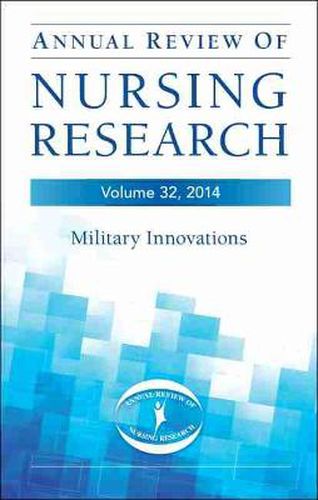 Cover image for Annual Review of Nursing Research, Volume 32, 2014: Military Innovations