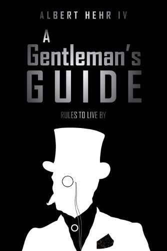 Cover image for A Gentleman's Guide: Rules To Live By