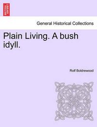 Cover image for Plain Living. a Bush Idyll.