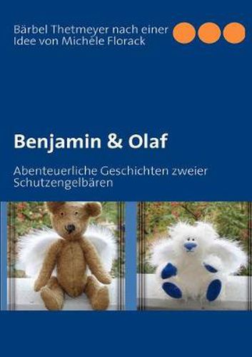 Cover image for Benjamin & Olaf: Abenteuerliche Geschichten zweier Schutzengelbaren