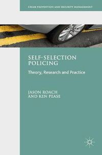 Cover image for Self-Selection Policing: Theory, Research and Practice