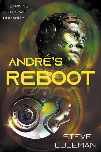 Cover image for Andre's Reboot: Striving to Save Humanity