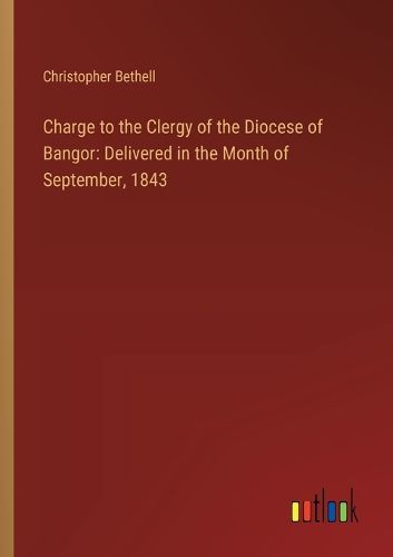 Charge to the Clergy of the Diocese of Bangor