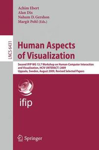 Cover image for Human Aspects of Visualization: Second IFIP WG 13.7 Workshop on Human-Computer Interaction and Visualization, HCIV (INTERACT) 2009, Uppsala, Sweden, August 24, 2009, Revised Selected Papers