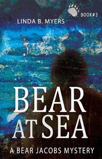 Cover image for Bear at Sea: A Bear Jacobs Mystery (Book #3)
