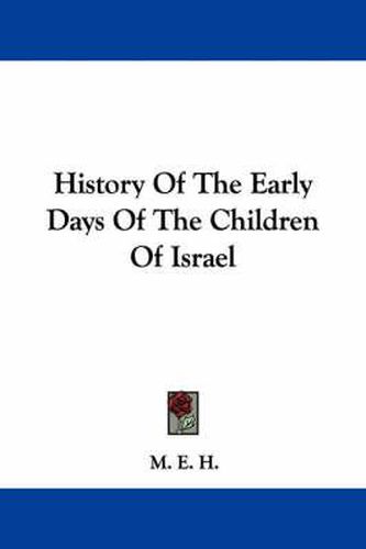 History of the Early Days of the Children of Israel