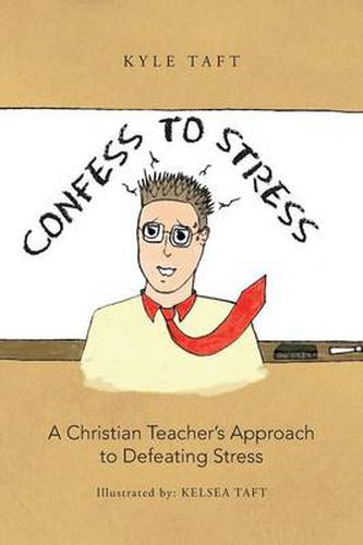 Cover image for Confess to Stress: A Christian Teacher's Approach to Defeating Stress