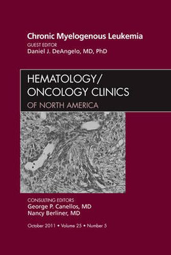 Cover image for Chronic Myelogenous Leukemia, An Issue of Hematology/Oncology Clinics of North America