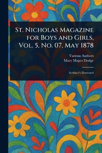 Cover image for St. Nicholas Magazine for Boys and Girls, Vol. 5, No. 07, May 1878