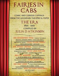 Cover image for Fairies in Cabs: Comic and Curious Clippings From the Legendary Theatrical Paper The Era, 1890-1900