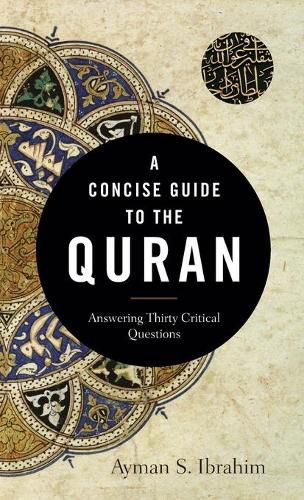 A Concise Guide to the Quran: Answering Thirty Critical Questions