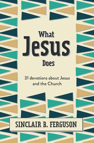Cover image for What Jesus Does: 31 Devotions about Jesus and the Church