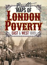 Cover image for Booth's Maps of London Poverty, 1889: East & West London