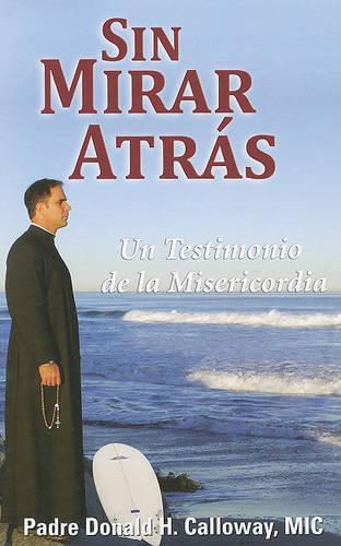 Cover image for Sin Mirar Atras: Un Testimonio de la Misericordia