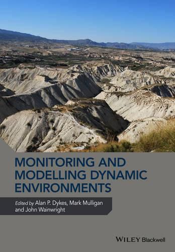 Cover image for Monitoring and Modelling Dynamic Environments: (A Festschrift in Memory of Professor John B. Thornes)