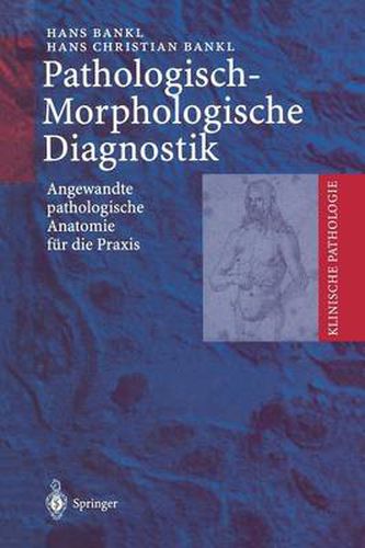Cover image for Pathologisch-Morphologische Diagnostik: Angewandte pathologische Anatomie fur die Praxis